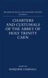 Marjorie (Fellow of Clare Hall Chibnall, Marjorie Chibnall, Marjorie (Fellow of Clare Hall Chibnall - Charters and Custumals of the Abbey of Holy Trinity Caen
