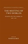 Warwick Bray, Warwick (Professor of Latin American Archaeo Bray, Bray Warwick, Warwick Bray, Warwick (Professor of Latin American Archaeology Bray, Bray Warwick - Meeting of Two Worlds