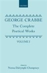 George Crabbe, Crabbe George, Norma Dalrymple-Champneys, Dalrymple-Champneys Norma, Arthur Pollard, Pollard Arthur - Complete Poetical Works: Volume I