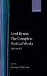 Byron, George Gordon Byron, Lord George Gordon Byron, BYRON LORD GEORGE GORDON, Jerome J. McGann - Complete Poetical Works: Volume 3