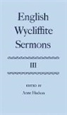 Anne Hudson - English Wycliffite Sermons: Volume III