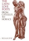 R. O. A. M. Lyne, R.o.a.m. Lyne, LYNE R O A M - Latin Love Poets From Catullus to Horace