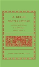 Aulus Gellius, GELLIUS AULUS, P. K. Marshall Marshall, P. K. Marshall, P. K. (Professor of Classics Marshall - Aulus Gellius Noctes Atticae Volume I
