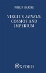 Philip Hardie, Philip R. Hardie, Philip R. (Professor of Latin Hardie, HARDIE PHILIP R - Virgil''s Aeneid: Cosmos and Imperium