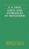 K. B. Frost, K.b. Frost - Exits and Entrances in Menander