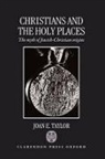 Joan E. Taylor, Joan E. (Adjunct Senior Lecturer Taylor, TAYLOR JOAN E, Taylor Joan E. - Christians and the Holy Places