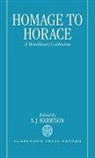 S. J. Harrison, S. J. (Fellow and Tutor in Classics Harrison, HARRISON S J, S. J. Harrison, S. J. (Fellow and Tutor in Classics Harrison, Harrison S. J. - Homage to Horace