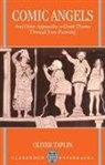 Oliver Taplin, Oliver (Fellow and Tutor in Greek and Lati Taplin, Oliver (Fellow and Tutor in Greek and Latin Language and Literature Taplin, Taplin Oliver - Comic Angels and Other Approaches to Greek Drama Through Vase Painting