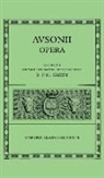 Ausonius, Decimus Magnus Ausonius, Prof R. P. H. Green Green, R. P. H. Green, R. P. H. Green, Roger Green - Ausonius Opera