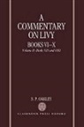 S. P. Oakley, S. P. (Reader in Latin Oakley, Stewart P. Oakley, Oakley S. P., OAKLEY STEWART P - Commentary on Livy, Books Vi-X: Volume Ii: Books Vii-Viii