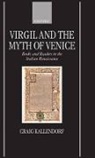 Craig Kallendorf, Craig (Professor of English and Classi Kallendorf, Craig (Professor of English and Classics Kallendorf, Kallendorf Craig - Virgil and the Myth of Venice