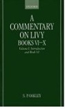 S. P. Oakley, S. P. (Reader in Latin Oakley, Stewart P. Oakley, Oakley S. P., OAKLEY STEWART P - Commentary on Livy, Books Vi-X: Volume I: Introduction and Book VI