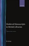 N. R. Ker, Neil Ker, KER N R, Neil Ker, Ker Neil - Medieval Manuscripts in British Libraries