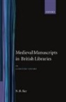 N. R. Ker, Neil Ker, KER N R, Neil Ker, Ker Neil - Medieval Manuscripts in British Libraries