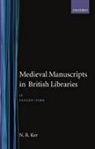 N. R. Ker, KER N R, A. J. Piper, Neil Ker - Medieval Manuscripts in British Libraries: Volume Iv: Paisley-York