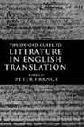 Peter France, France Peter, Peter France - Oxford Guide to Literature in English Translation