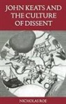 Nicholas Roe, Nicholas (Professor of English Literature Roe, Roe Nicholas - John Keats and the Culture of Dissent