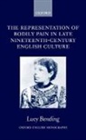 Lucy Bending, Lucy (Lecturer in English Bending, Bending Lucy - Representation of Bodily Pain in Late Nineteenth Century English