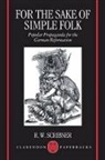 R. W. Scribner, R. W. (Reader in the Social History of E Scribner, R. W. (Reader in the Social History of Early Modern Europe and Fellow Scribner, R.w. Scribner, SCRIBNER R W - For the Sake of Simple Folk