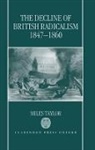 Miles Taylor - Decline of British Radicalism, 1847-1860