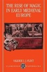 Valerie I. J. Flint, Valerie I. J. (Professor of History Flint, Valerie I.J. Flint, FLINT VALERIE I J - Rise of Magic in Early Medieval Europe