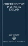 Mary Heimann, Mary (Lecturer in Modern History Heimann, Heimann Mary - Catholic Devotion in Victorian England