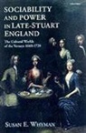 Susan E. Whyman - Sociability and Power in Late Stuart England