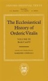 Orderic Vitalis, Marjorie Chibnall - Ecclesiastical History of Orderic Vitalis: Volume Iii: Books V and VI