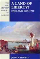 Julian Hoppit, Julian (Professor of British History Hoppit, Hoppit Julian - Land of Liberty?