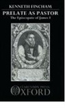 Kenneth Fincham, Kenneth (Lecturer in History Fincham, Fincham Kenneth - Prelate As Pastor