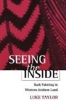 Taylor, Luke Taylor, Luke (Senior Curator Taylor, Taylor Luke - Seeing the Inside