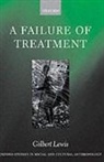 LEWIS, Gilbert Lewis, Gilbert (Lecturer in Social Anthropology Lewis, Lewis Gilbert - Failure of Treatment