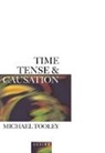 Michael Tooley - Time, Tense, and Causation