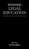 P. B. H. Birks, Peter Birks, Peter. B. H. Birks, P. B. H. Birks, Peter. B. H. Birks - Reviewing Legal Education