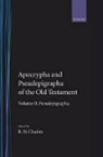 R. H. Charles, R. H. Charles Charles, Charles R. H. - Apocrypha Pseudepigrapha of Old Testament: The Apocrypha