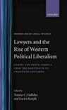 Terence C. Halliday, Terence C. (Senior Research Fellow Halliday, Terence C. Karpik Halliday, Terence Karpik Halliday, HALLIDAY TERENCE KARPIK LUCIEN, Terence C. Halliday... - Lawyers and the Rise of Western Political Liberalism