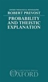 Robert Prevost, Robert (Former Assistant Professor of Phi Prevost, Prevost Robert - Probability and Theistic Explanation