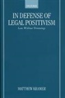 Matthew Kramer, Matthew (University Lecturer in Jurisprude Kramer, Matthew (University Lecturer in Jurisprudence Kramer, Matthew H. Kramer - In Defense of Legal Positivism
