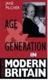 Jane Pilcher, Jane (Lecturer in Sociology Pilcher - Age and Generation in Modern Britain