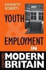 Kenneth Roberts, Kenneth (Professor of Sociology Roberts - Youth and Employment in Modern Britain