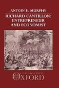 Antoin E. Murphy, Antoin E. (Senior Lecturer in Economics Murphy, MURPHY ANTOIN E, Murphy Antoin E. - Richard Cantillon Entrepreneur and Economist