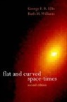 G. F. R. Ellis, G. F. R. (Professor of Mathematics Ellis, G. F. R. Williams Ellis, George F. R. Ellis, George Williams Ellis, Ellis G. F. R.... - Flat and Curved Space-Times