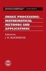 J. M. Blackledge, Jonathan M. Blackledge, J. M. Blackledge, Jonathan M. Blackledge - Image Processing