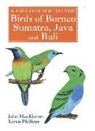 John MacKinnon, John Phillipps Mackinnon, Karen Phillipps, Karen Phillipps - A Field Guide to the Birds of Borneo, Sumatra, Java and Bali