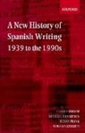 Susan Frenk, Susan (Lecturer in Spanish Frenk, Vanessa Knights, Vanessa (Lecturer in Spanish Knights, Chris Perriam, Chris (Professor of Hispanic Studies Perriam... - New History of Spanish Writing, 1939 to the 1990s