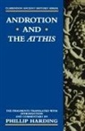 Androtion, Phillip Harding, Phillip (Associate of Harding, Phillip (Associate Professor of Harding, Phillip (Associate Professor of Classics Harding, Harding Phillip... - Androtion and the Atthis