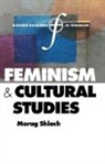 Morag Shiach, Morag (Reader in Cultural Studies Shiach, Morag Shiach, Morag (Reader in Cultural Studies Shiach - Feminism and Cultural Studies