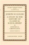 Anthony Grafton, Anthony (Professor of History Grafton, Grafton Anthony - Joseph Scaliger: Ii: Historical Chronology