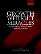 Ross (Director Garnaut, Ross Huang Garnaut, GARNAUT ROSS HUANG YIPING, Ross Garnaut, Ross (Director Garnaut, Yiping Huang... - Growth Without Miracles