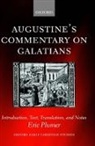 Eric Plumer, Eric (Assistant Professor of Theology and Plumer, Eric (Assistant Professor of Theology and Religious Studies Plumer, Plumer Eric, Saint Augustine of Hippo - Augustine''s Commentary on Galatians